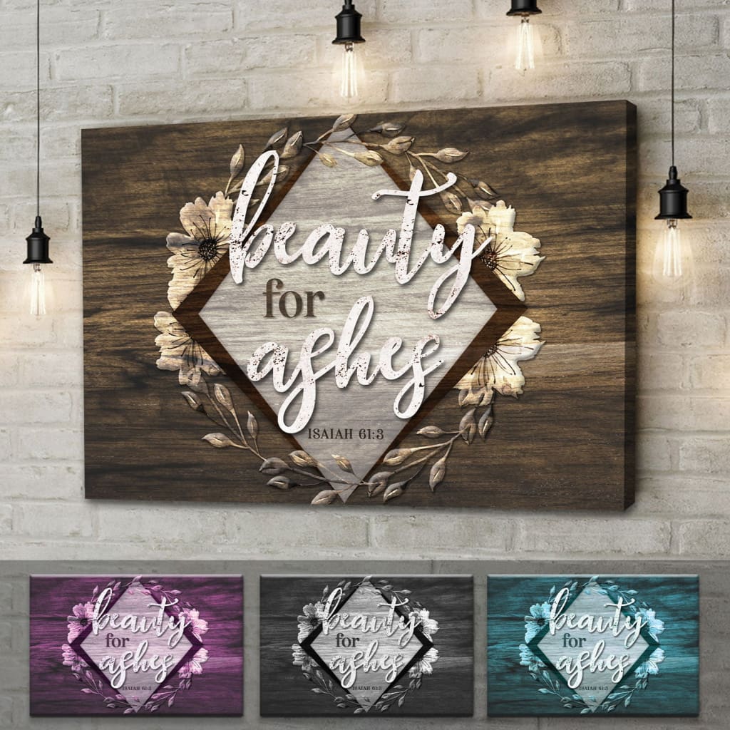Bible Verse Wall Art: Isaiah 61:3 Beauty For Ashes Wall Art Canvas Print