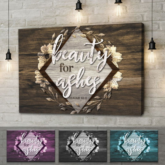 Bible Verse Wall Art: Isaiah 61:3 Beauty For Ashes Wall Art Canvas Print