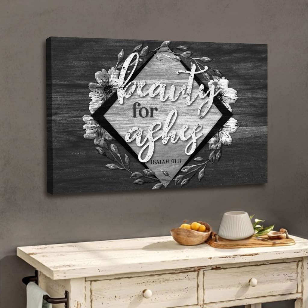 Bible Verse Wall Art: Isaiah 61:3 Beauty For Ashes Wall Art Canvas Print