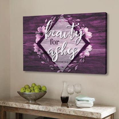 Bible Verse Wall Art: Isaiah 61:3 Beauty For Ashes Wall Art Canvas Print
