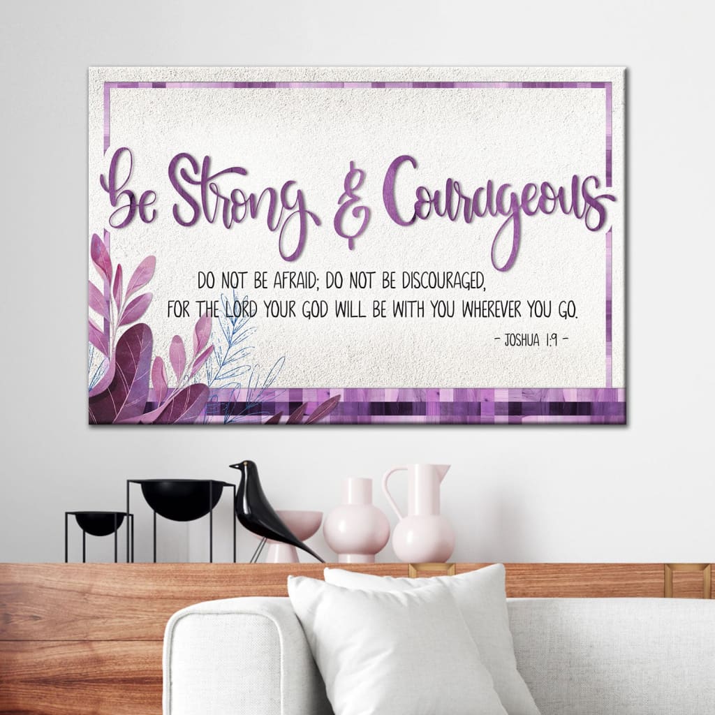 Joshua 1:9 Bible Verse Wall Art - Be Strong And Courageous Canvas