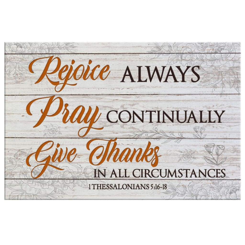 Rejoice Always, Pray Continually, Give Thanks – Bible Verse Wall Art Canvas Print
