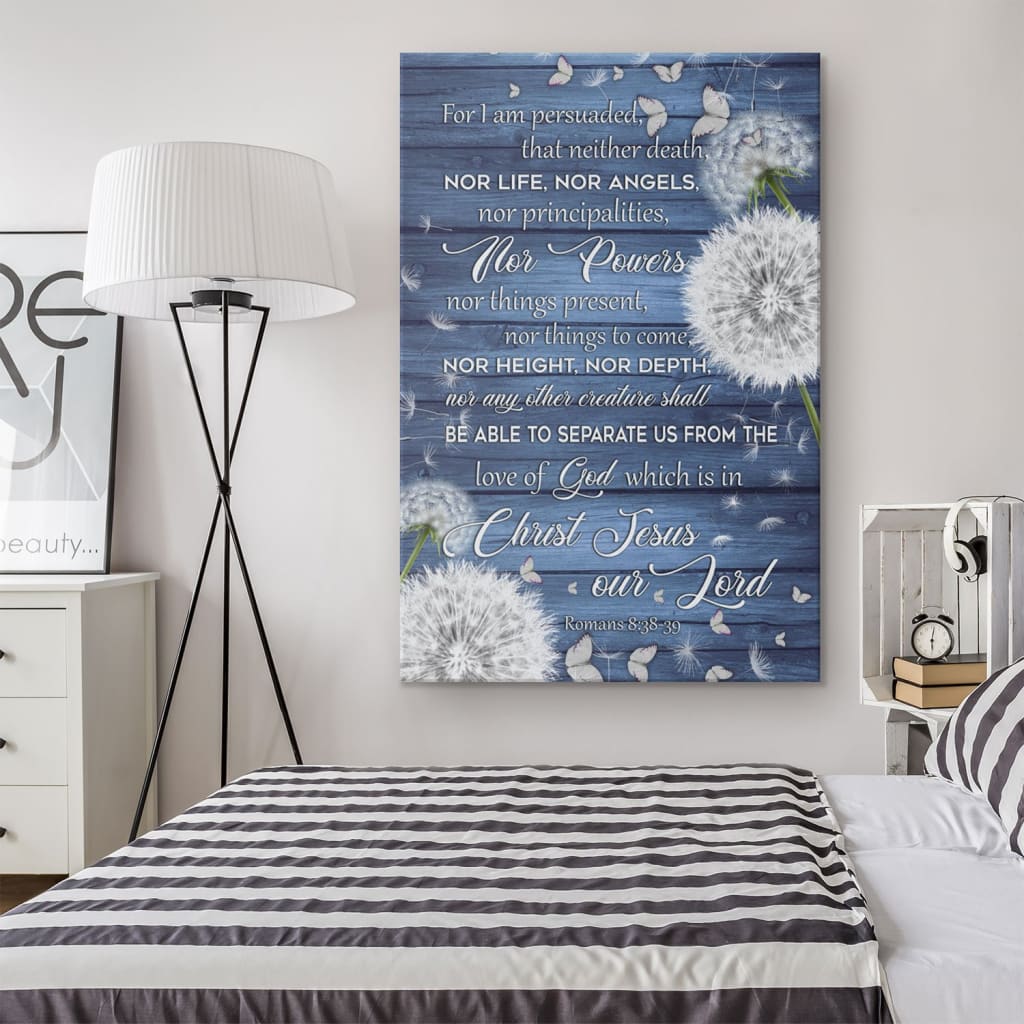 Bible Verse Wall Art: Romans 8:38-39 For I Am Persuaded, That Neither Death Canvas Print