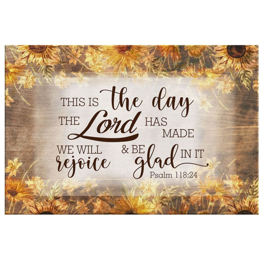 This Is The Day The Lord Has Made Psalm 118:24 Wall Art Canvas Print