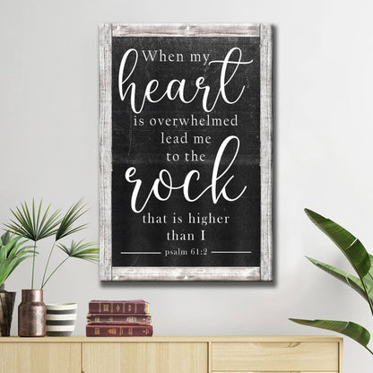 Bible Verse Wall Art: When My Heart Is Overwhelmed Psalm 61:2 KJV Canvas Print
