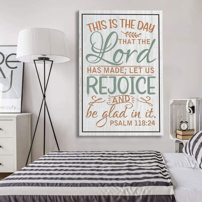 Bible Verse Wall Decor: Psalm 118:24 This Is The Day That The Lord Has Made Canvas Print