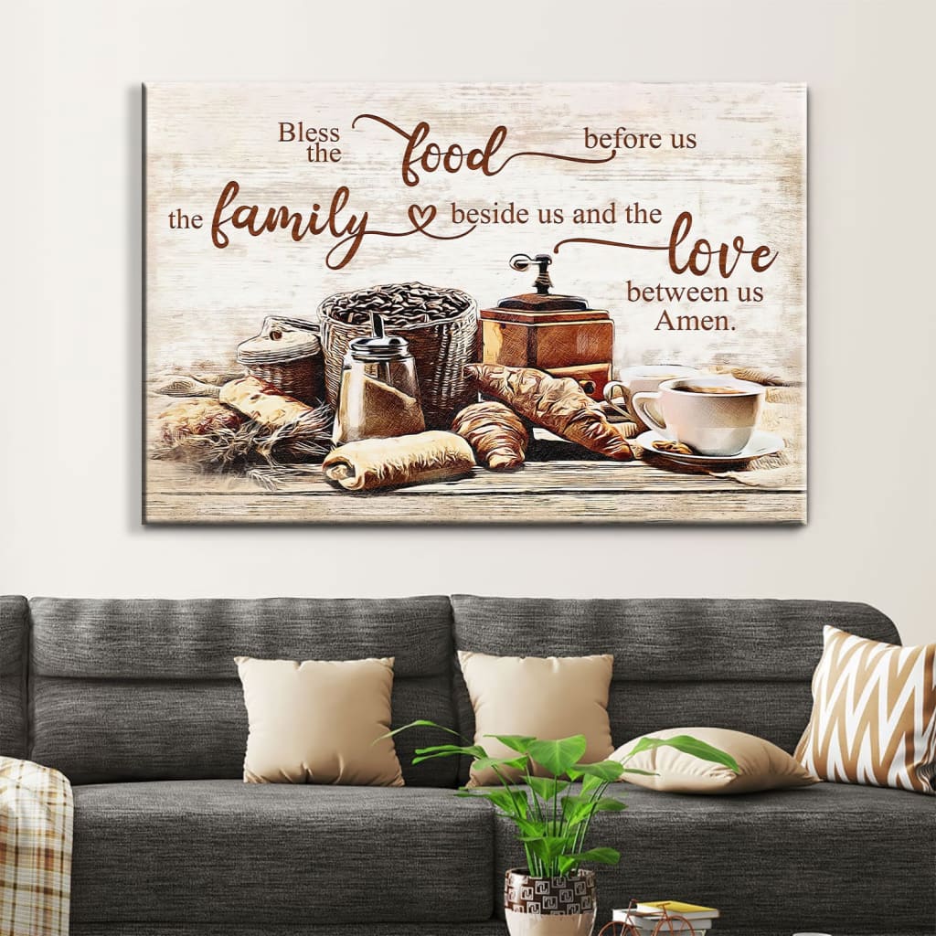 Bless The Food Before Us The Family Beside Us Wall Art Canvas Print