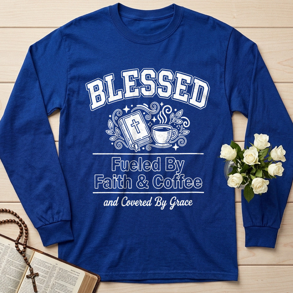 Blessed Fueled By Faith And Coffee And Covered By Grace 01