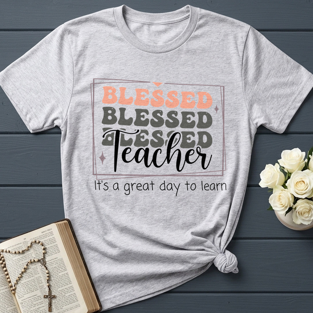 Blessed Teacher It's A Great Day To Learn 01