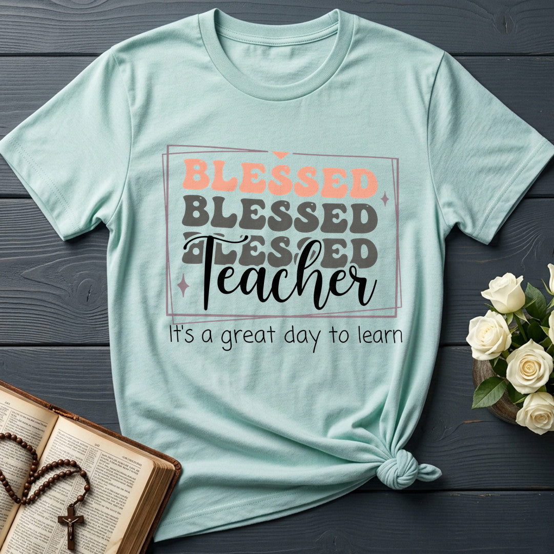 Blessed Teacher It's A Great Day To Learn 01