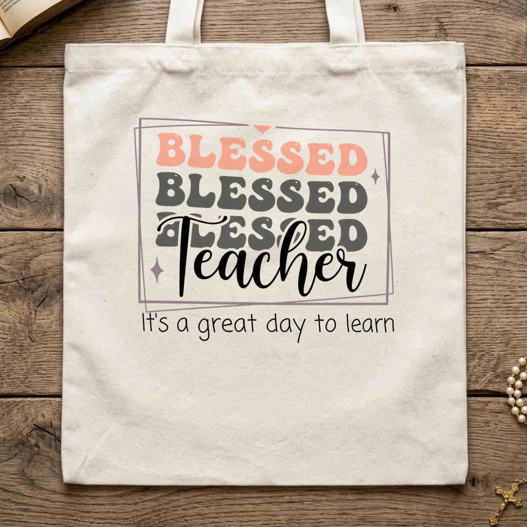 Blessed Teacher It's A Great Day To Learn 01