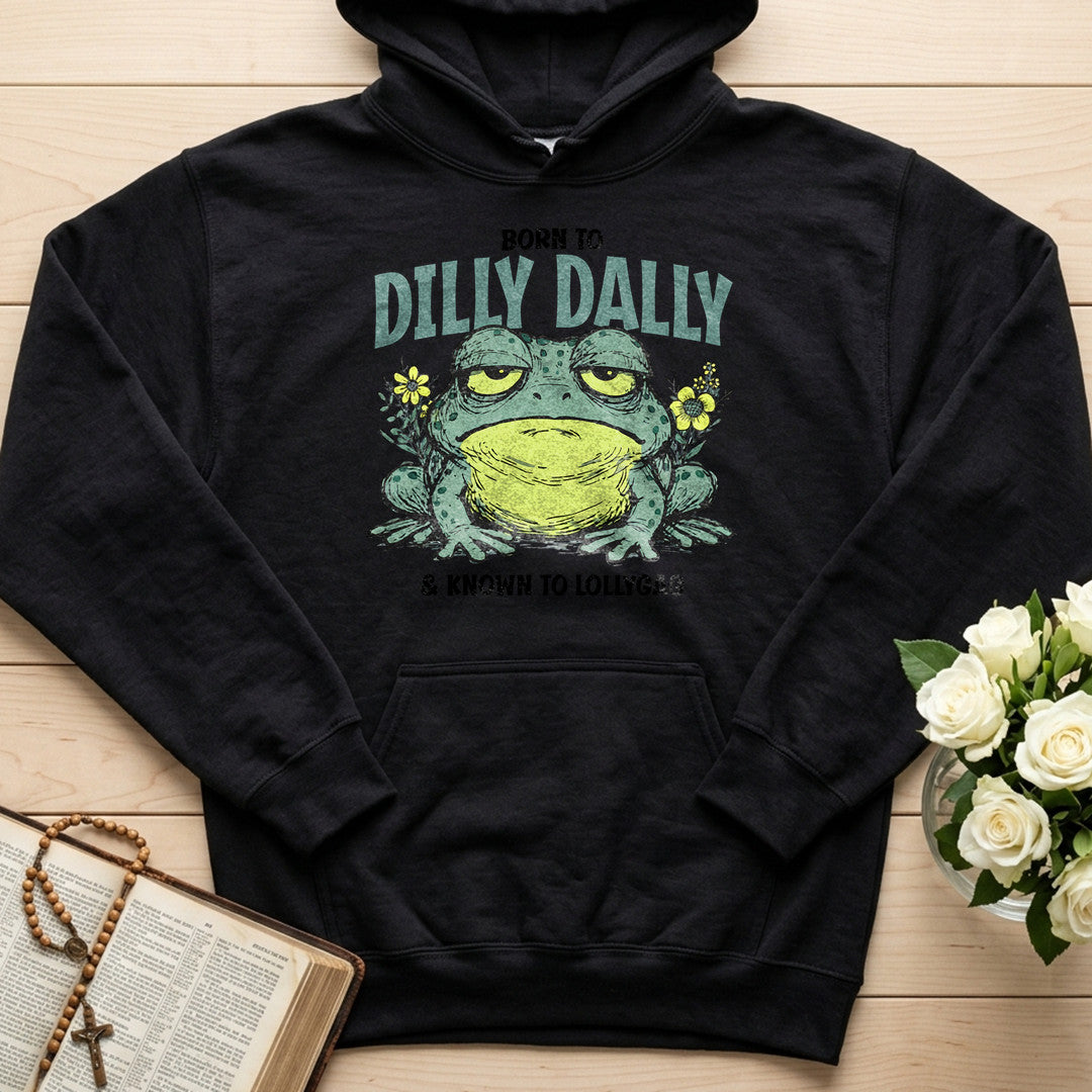 Born To Dilly Dally And Known To Lollygag 01
