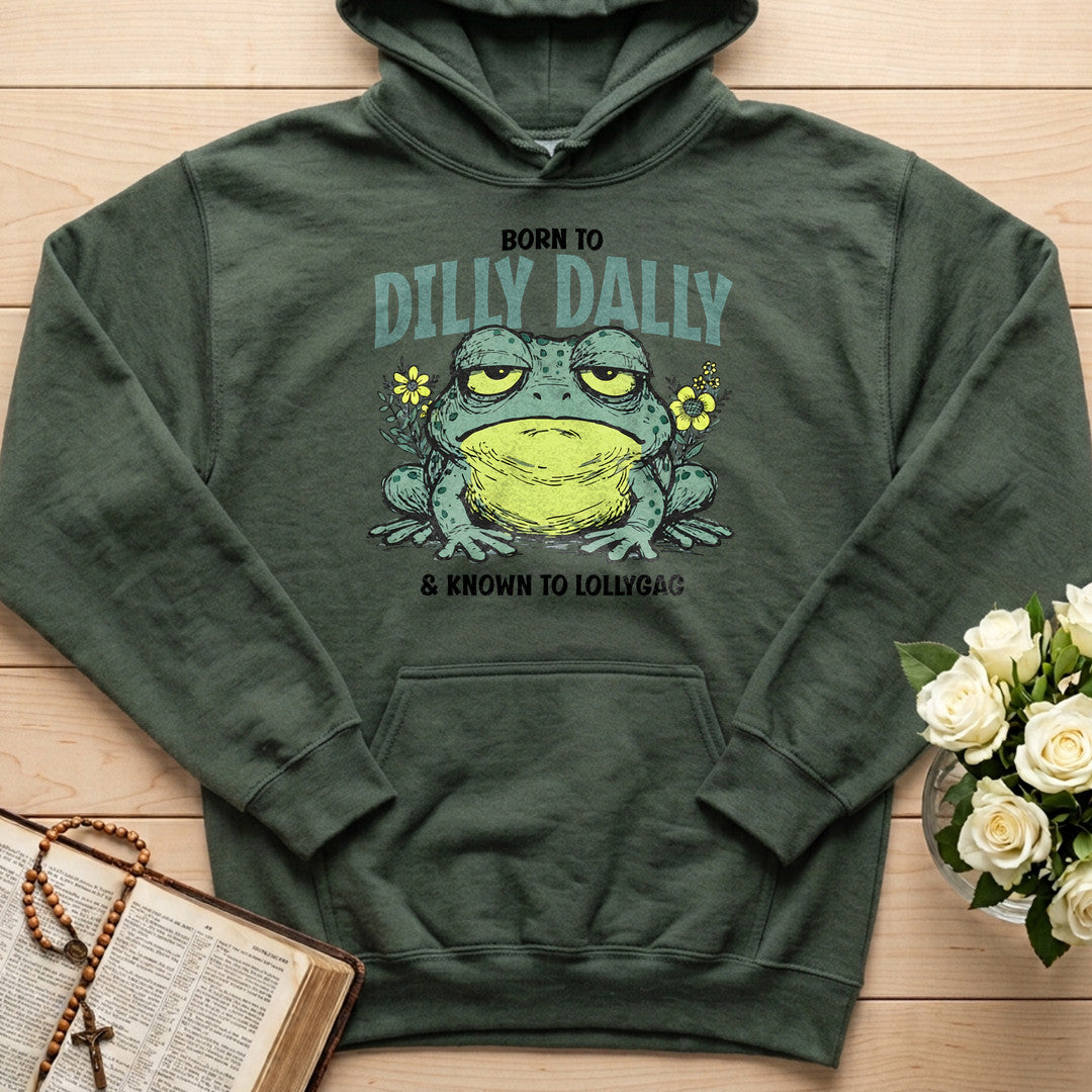 Born To Dilly Dally And Known To Lollygag 01