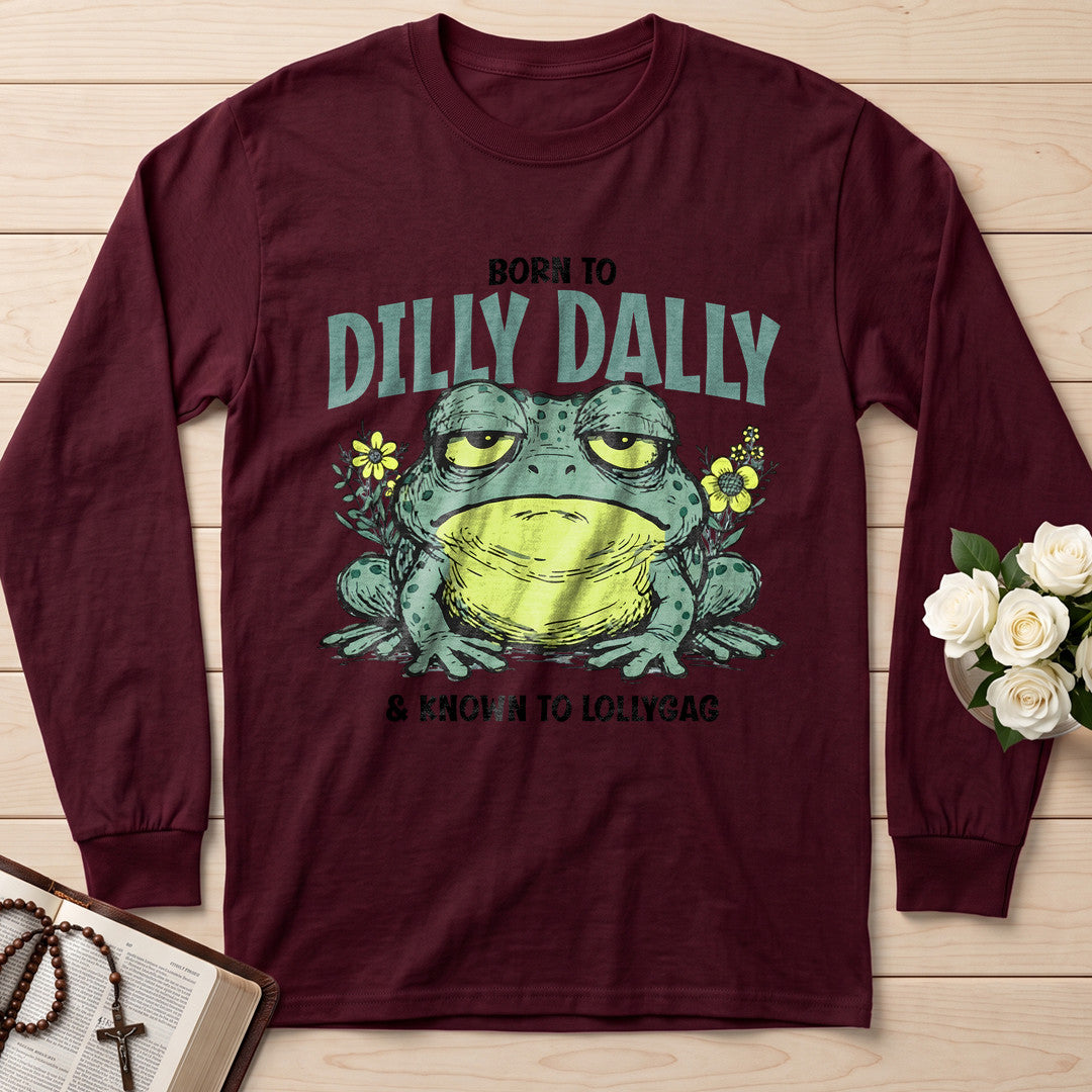 Born To Dilly Dally And Known To Lollygag 01