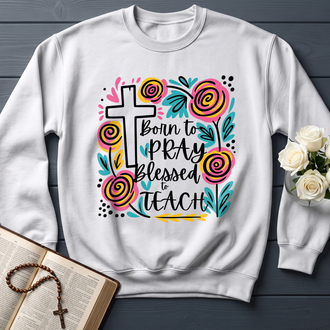 Born To Pray Blessed To Teach 01