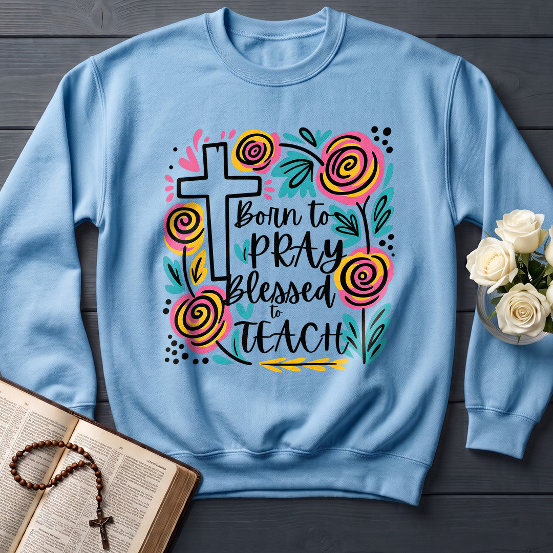 Born To Pray Blessed To Teach 01