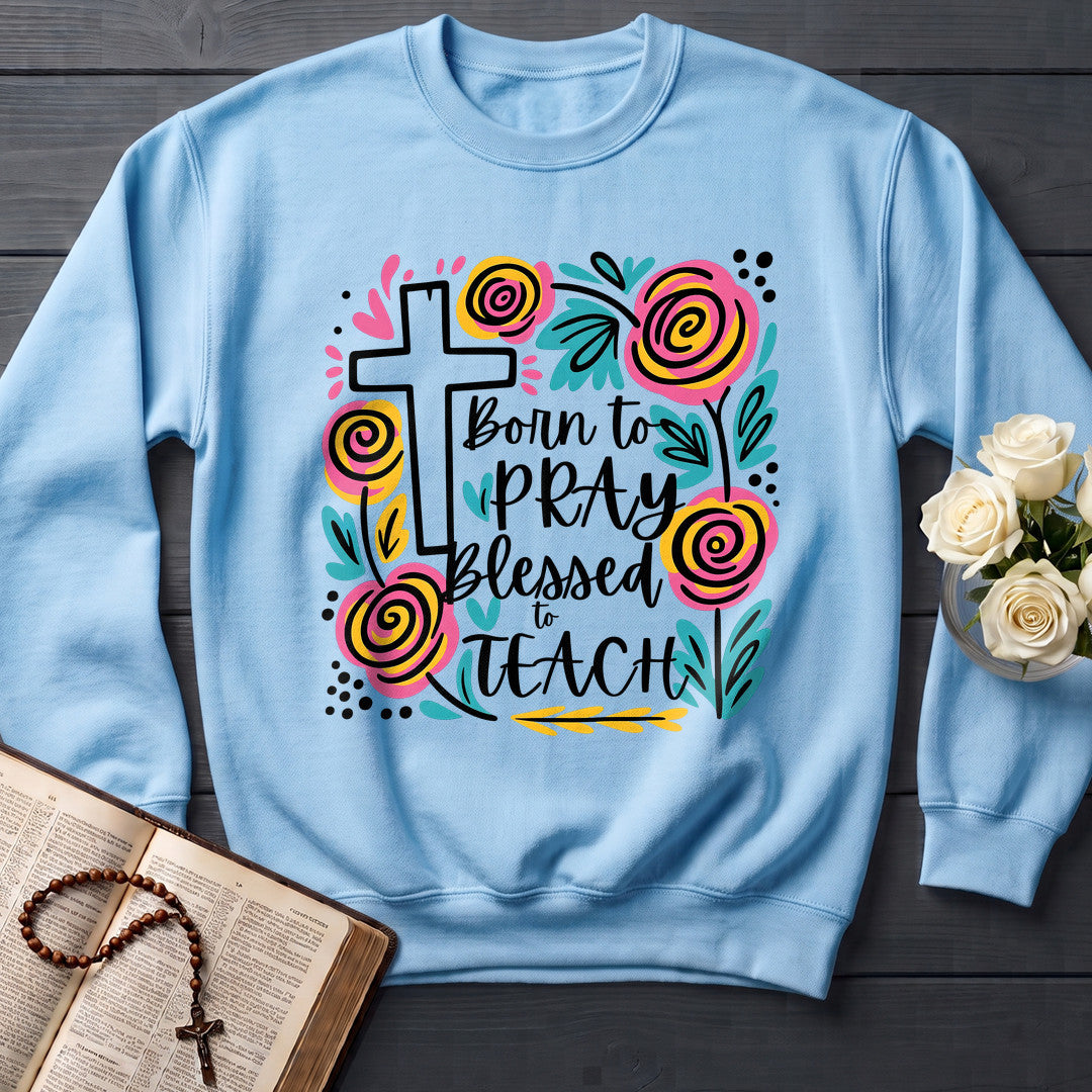 Born To Pray Blessed To Teach 01