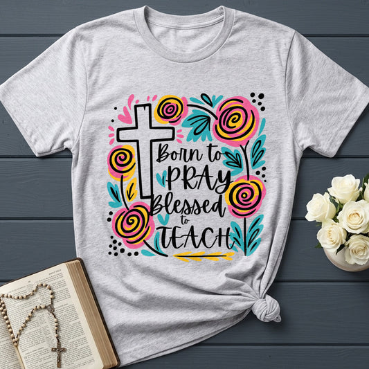 Born To Pray Blessed To Teach 01