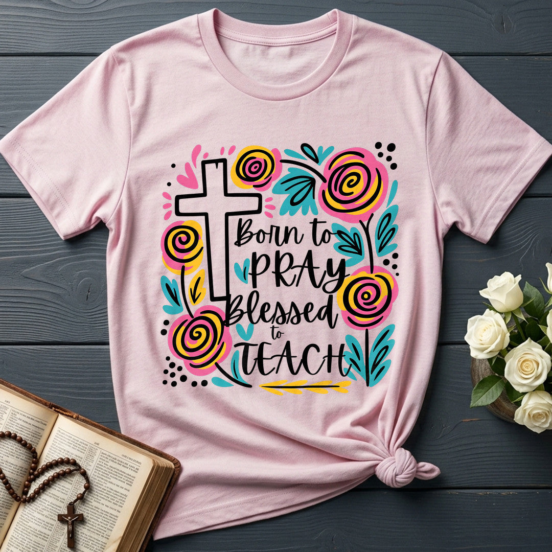 Born To Pray Blessed To Teach 01