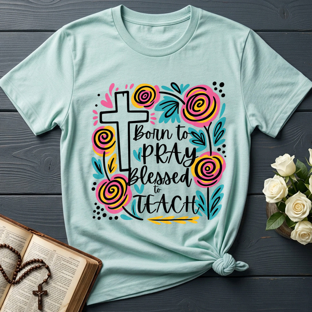 Born To Pray Blessed To Teach 01