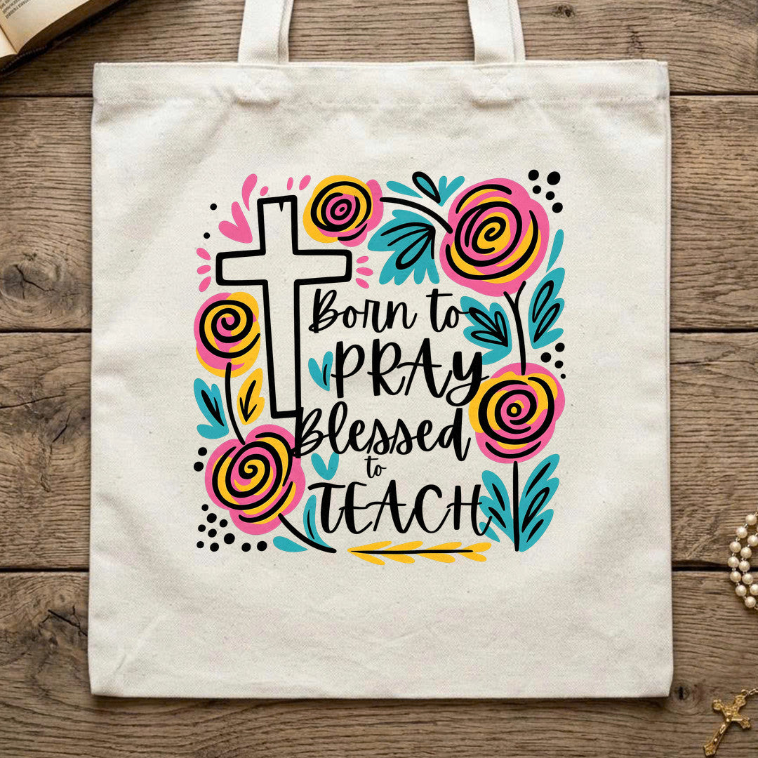 Born To Pray Blessed To Teach 01