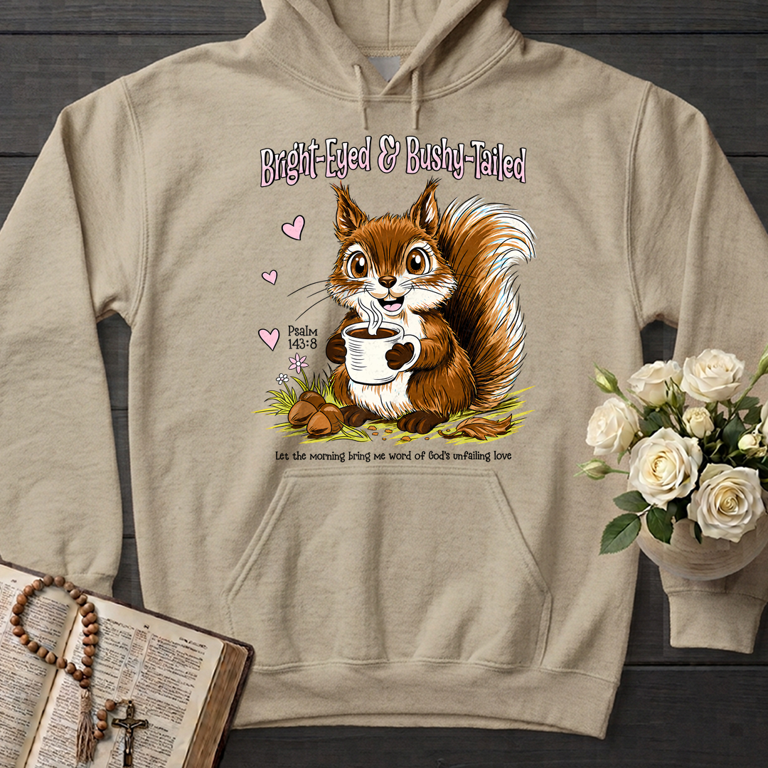Bright Eyed And Bushy Tailed Psalm 143.8 01