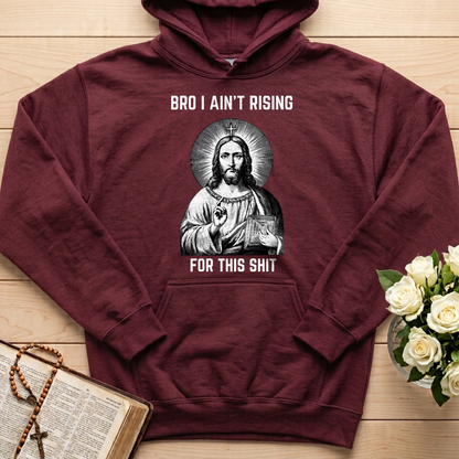 Bro I Ain't Rising For This Shit 01