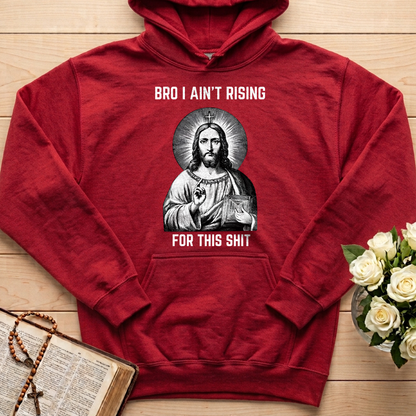 Bro I Ain't Rising For This Shit 01