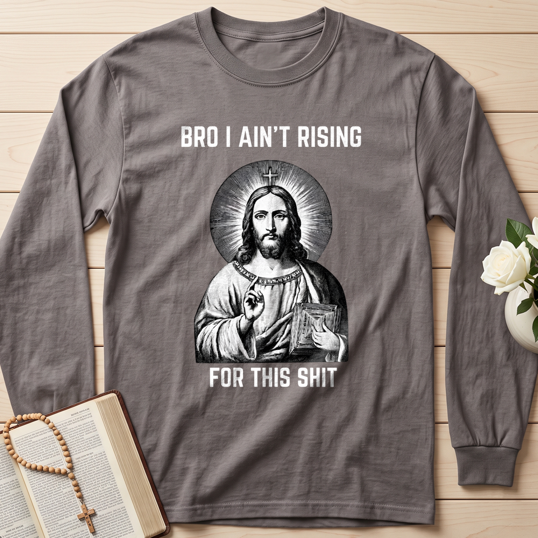 Bro I Ain't Rising For This Shit 01