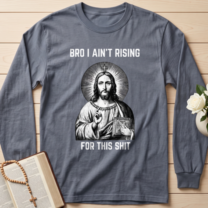 Bro I Ain't Rising For This Shit 01