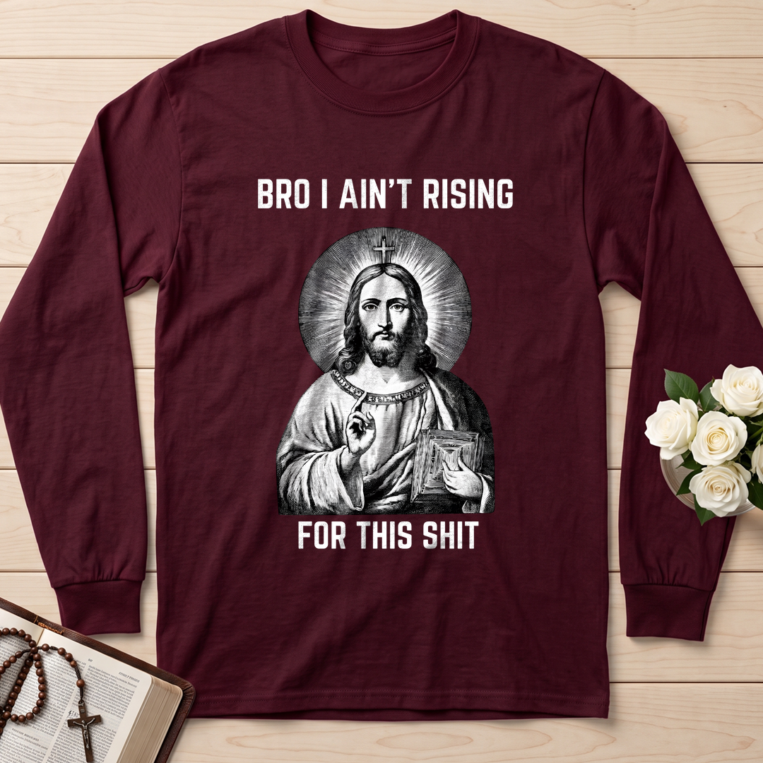 Bro I Ain't Rising For This Shit 01