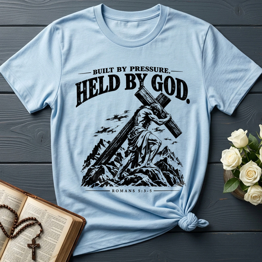 Built By Pressure Held By God Romans 5.3-5 01
