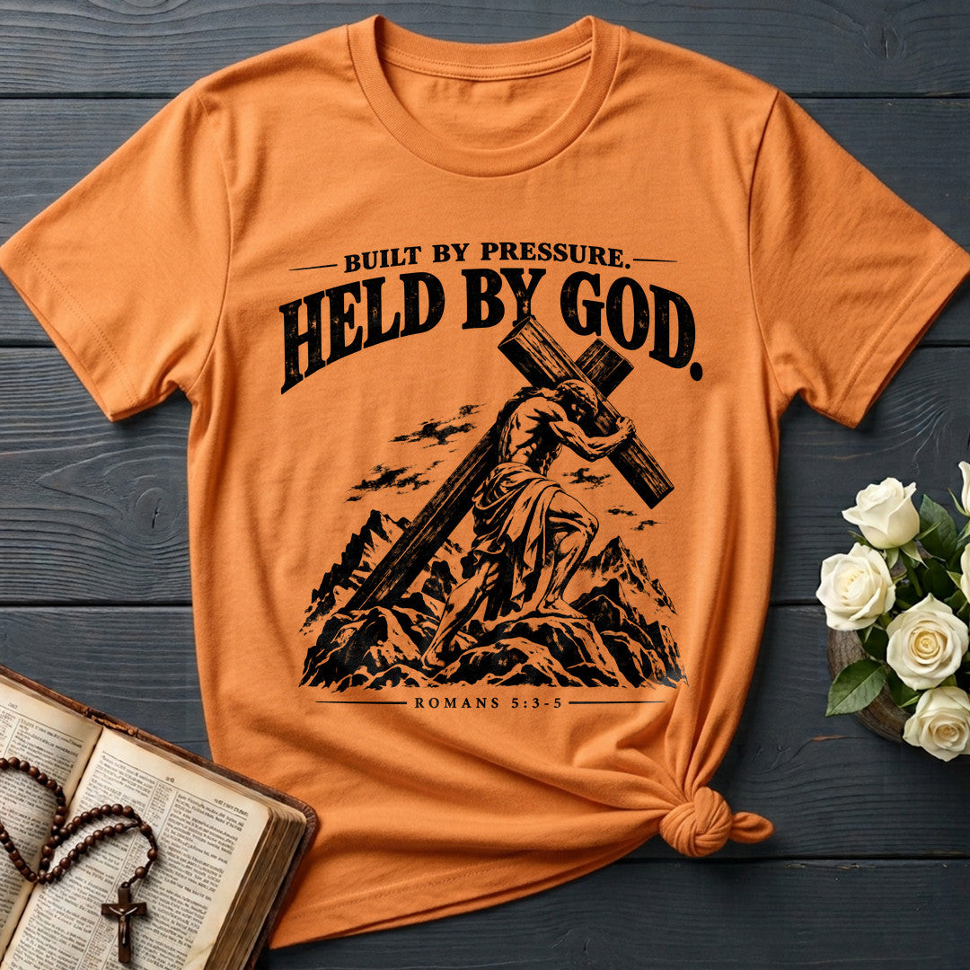 Built By Pressure Held By God Romans 5.3-5 01