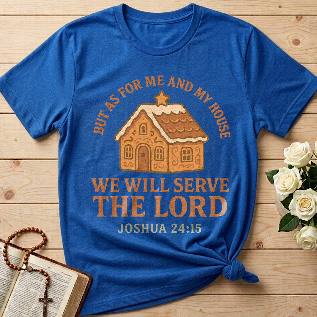 But As For Me And My House We Will Serve The Lord Joshua 24.15 01