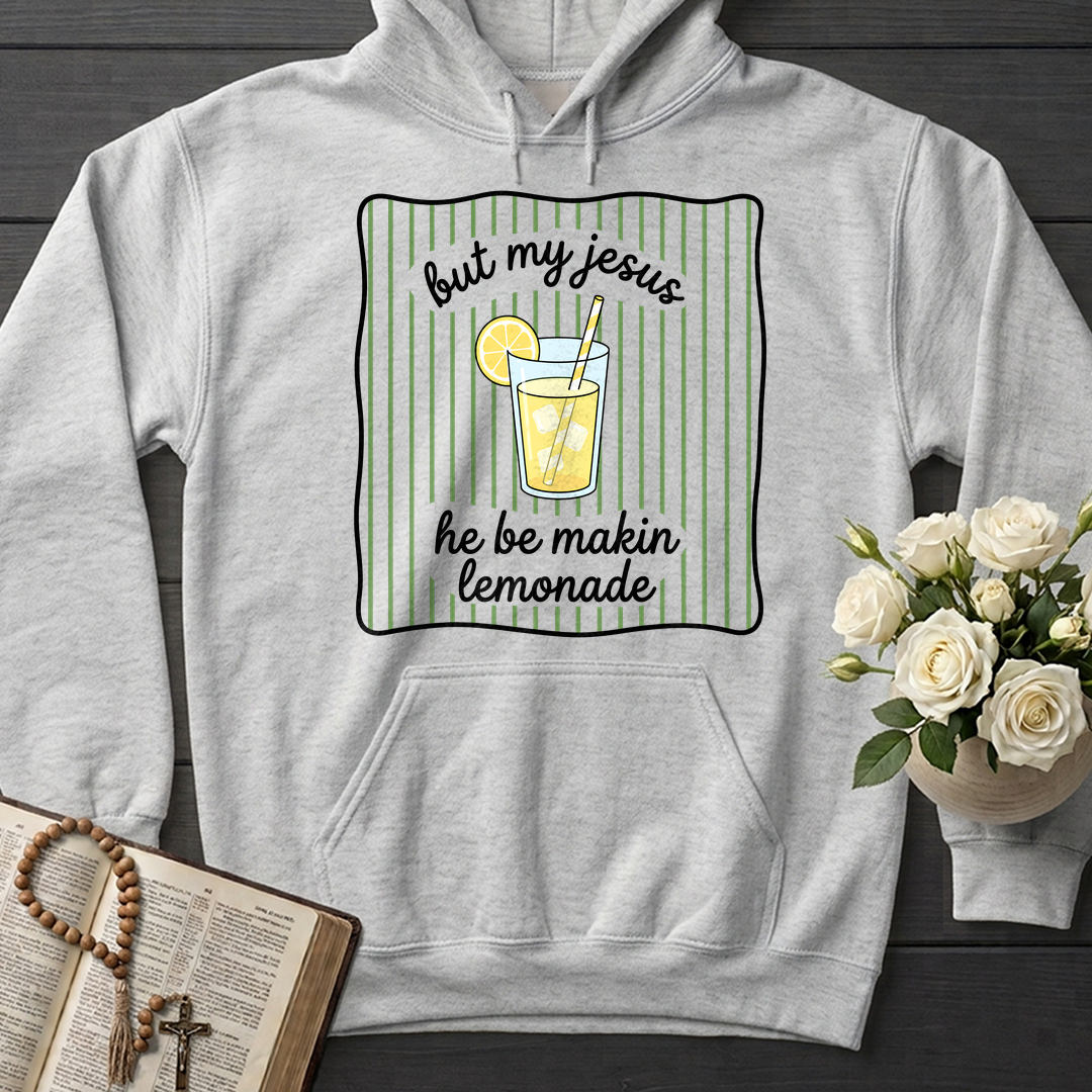 But My Jesus He Be Makin Lemonade 01