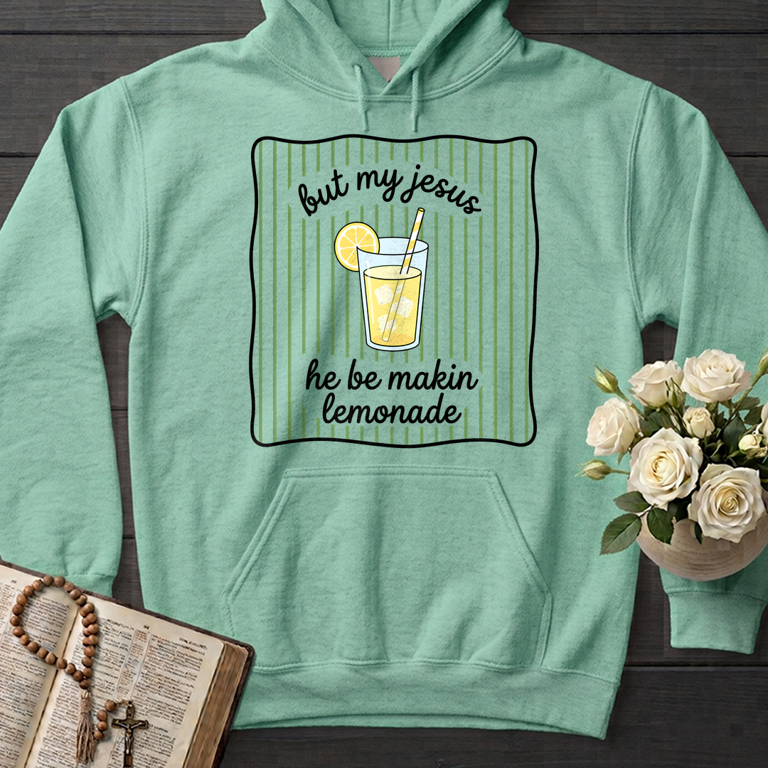 But My Jesus He Be Makin Lemonade 01