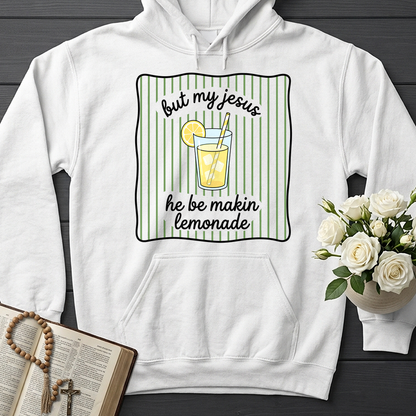 But My Jesus He Be Makin Lemonade 01