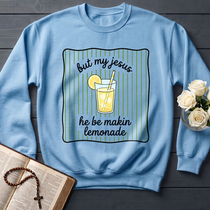 But My Jesus He Be Makin Lemonade 01