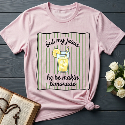 But My Jesus He Be Makin Lemonade 01