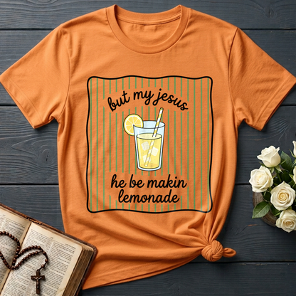 But My Jesus He Be Makin Lemonade 01