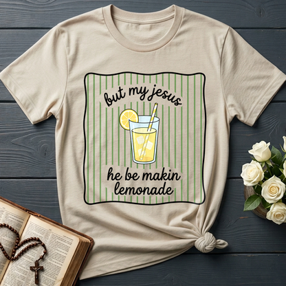 But My Jesus He Be Makin Lemonade 01
