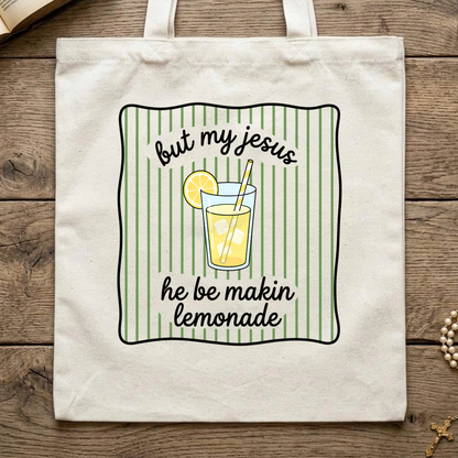 But My Jesus He Be Makin Lemonade 01