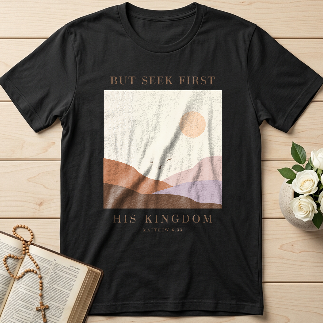 But Seek First His Kingdom Matthew 6.33 01