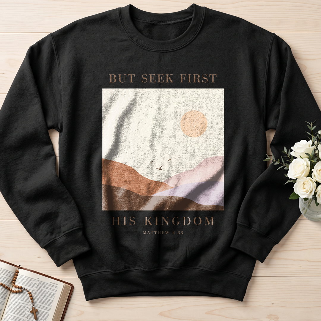 But Seek First His Kingdom Matthew 6.33 01