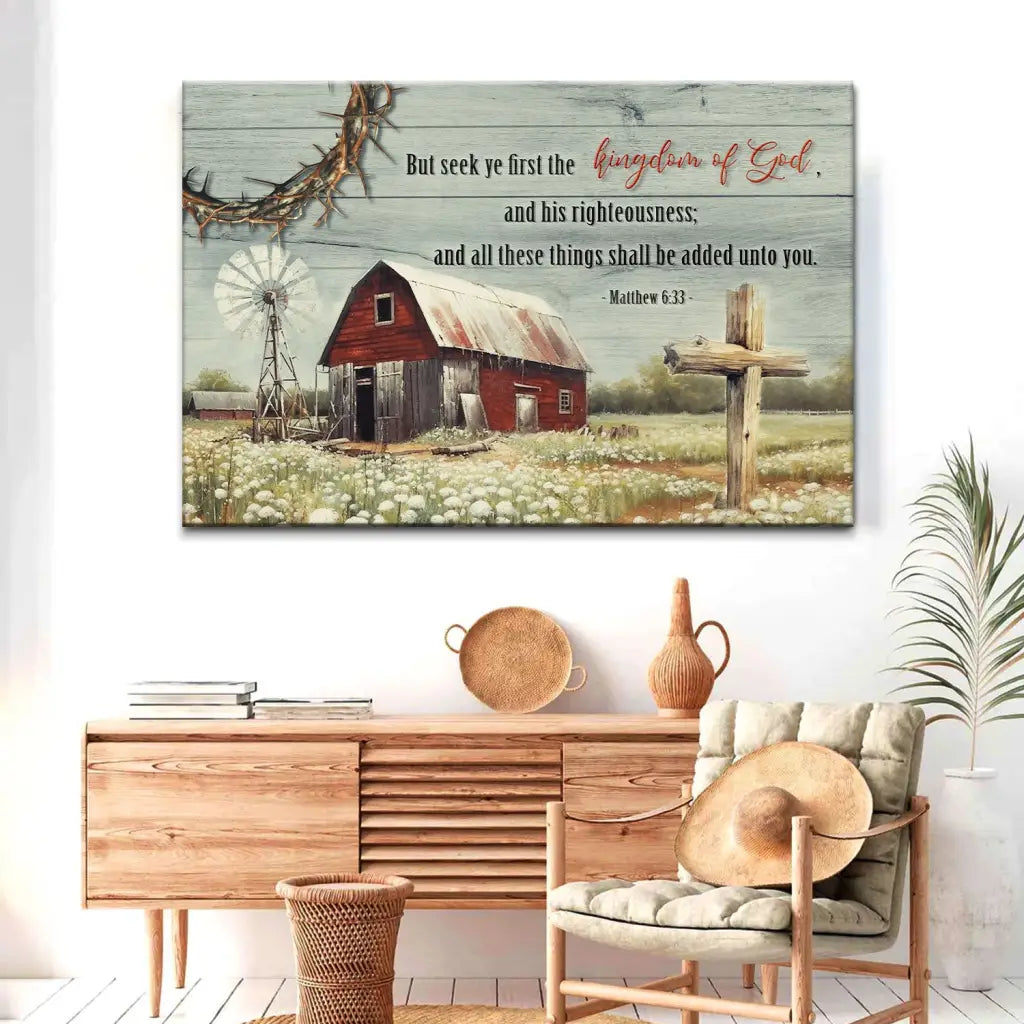 But Seek Ye First the Kingdom of God, Old Farm Barn Flower, Wall Art Canvas
