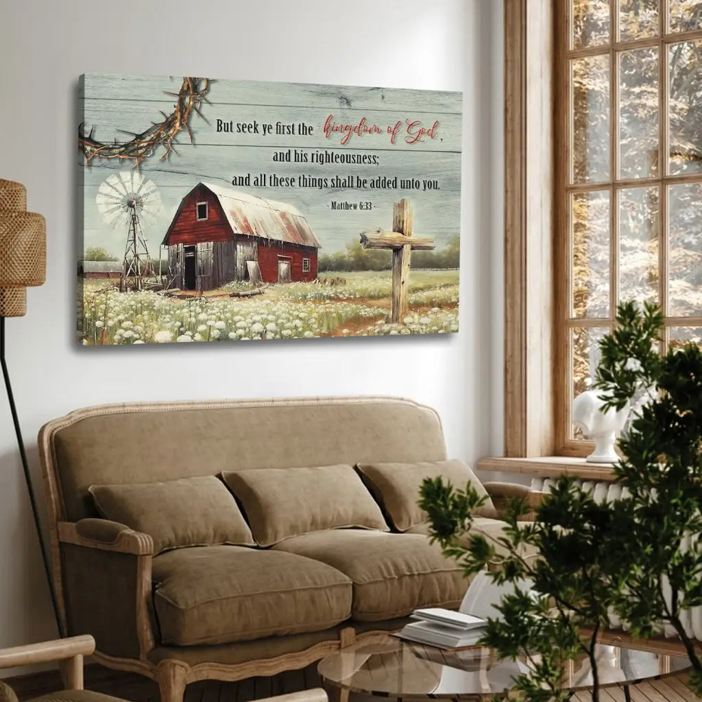 But Seek Ye First the Kingdom of God, Old Farm Barn Flower, Wall Art Canvas