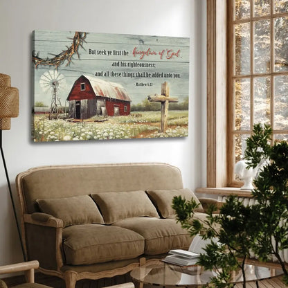 But Seek Ye First the Kingdom of God, Old Farm Barn Flower, Wall Art Canvas