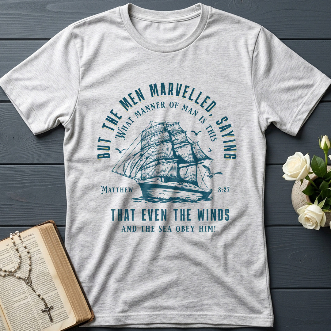 But The Men Marvelled Saying What Manner Of Man Is This That Even The Winds And The Sea Obey Him Matthew 8.27 01