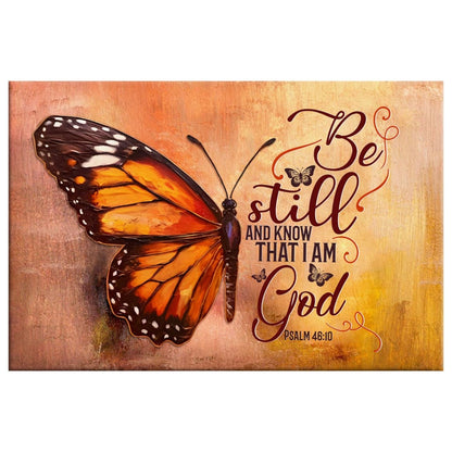 Be Still and Know That I Am God Psalm 46:10, Butterfly, Wall Art Canvas Print
