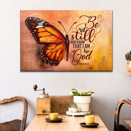 Be Still and Know That I Am God Psalm 46:10, Butterfly, Wall Art Canvas Print